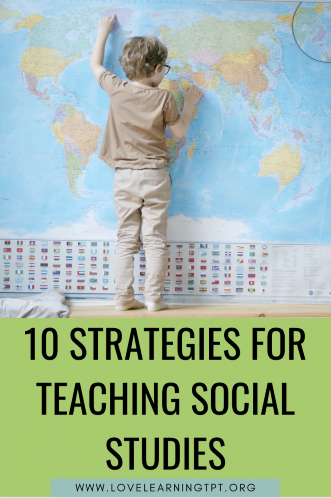 Effective Social Studies Teaching Strategies Love Learning